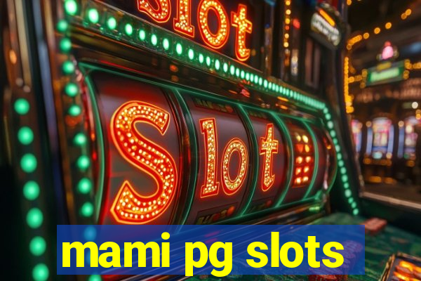 mami pg slots